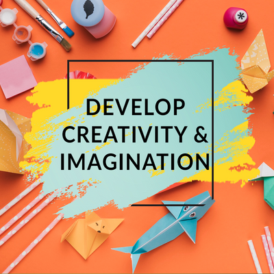 Develop Creativity & Imagination