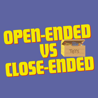 Open-ended Toys vs Close-ended Toys for Kids : Choosing the Right Toys for Child Development