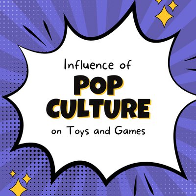 The Influence of Pop Culture on Toys and Games: Bringing Fun and Nostalgia Together