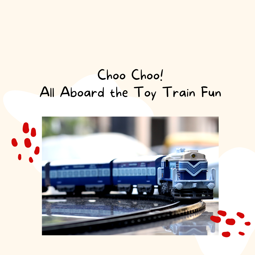 Choo Choo! All Aboard the Toy Train Fun - Discover How They Captivate Kids and Adults Alike