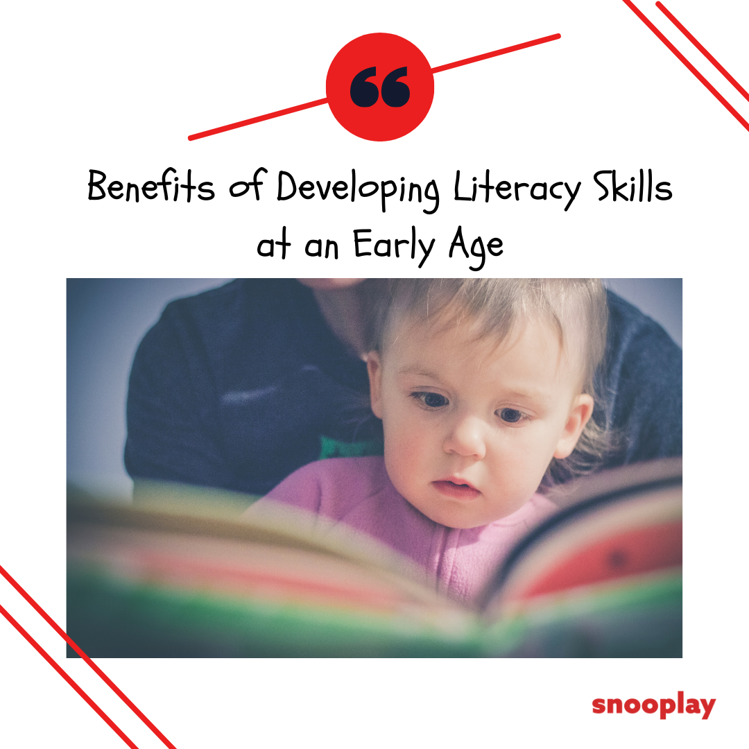 Benefits Of Developing Literacy Skills At An Early Age – Snooplay