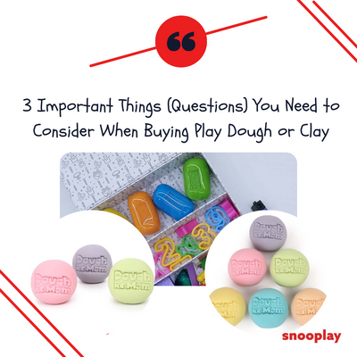 3 Important Things (Questions) You Need to Consider When Buying Play Dough or Clay