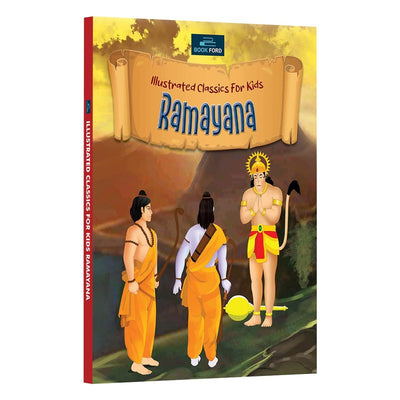 Illustrated Classics for Kids - Ramayana: Timeless Epic of Adventure and Virtue