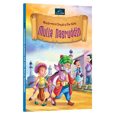 Illustrated Classics for Kids - Mulla Nasruddin - Timeless Tales of Wit and Wisdom