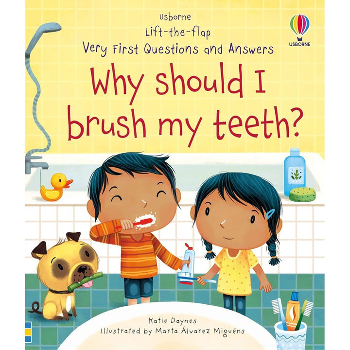 Lift-the-flap Very First Questions And Answers: Why Should I Brush My Teeth Book