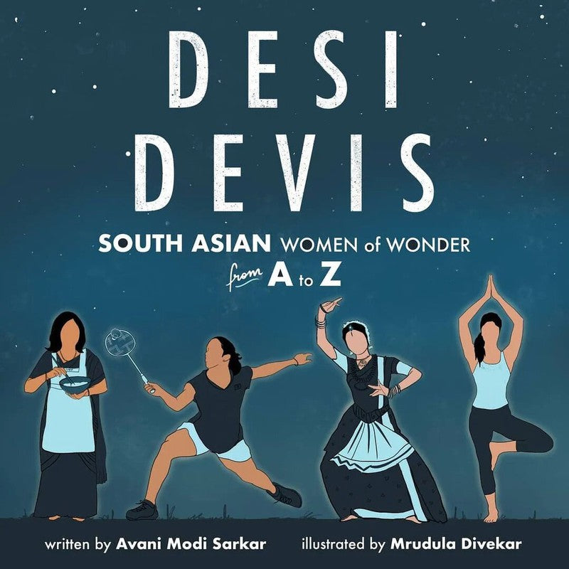 Desi Devis: South Asian Women of Wonder From A to Z