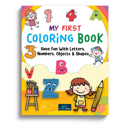 My First Coloring Book - Have Fun With Letters, Numbers, Objects & Shape