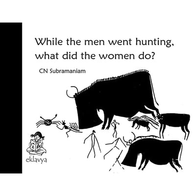 While the men went hunting, what did the women do? (Educational Book) in English