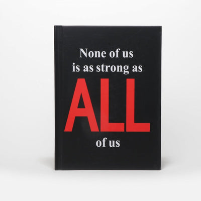 None of us is as Strong as all of us Note Book