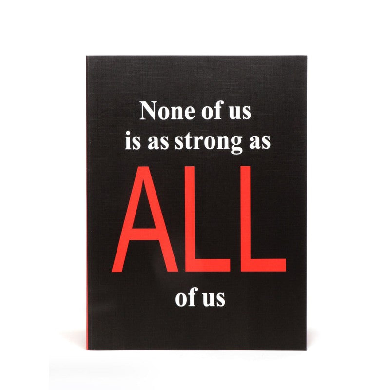 None of Us Is AS Strong AS All Of US Note Book