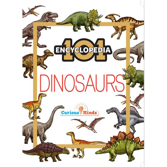 101 Dinosaurs  Encyclopedia for 7 to 10 Year Old Kids