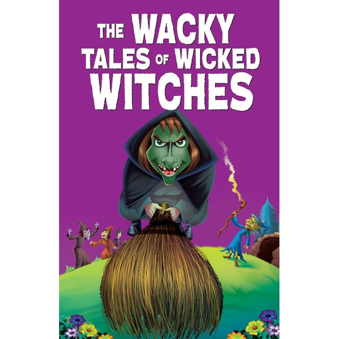 The Wacky Tales of Wicked Witches