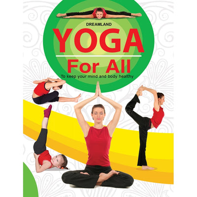 Yoga For All : To Keep Your Mind and Body Healthy