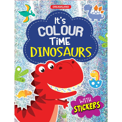 Dinosaurs- It's Colour time with Stickers : Children Drawing, Painting & Colouring Book