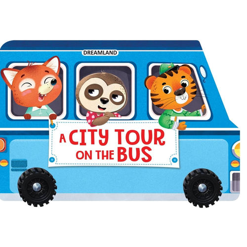 Dreamland Publications A City Tour on the Bus- A Shaped Board Book with Wheels : Children Picture Board Book