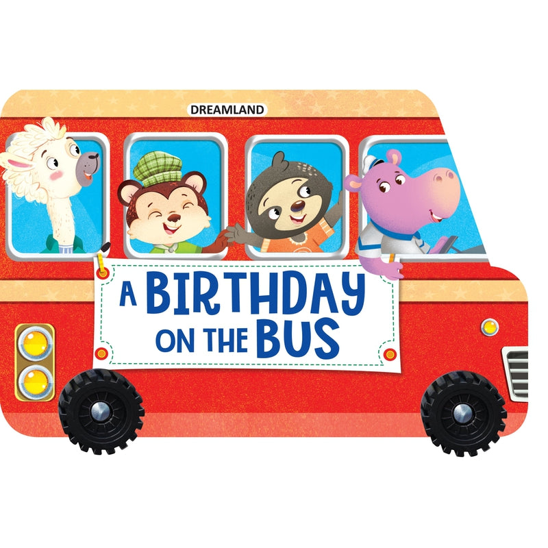 A Birthday on the Bus - A Shaped Board Book with Wheels : Children Picture Board Book