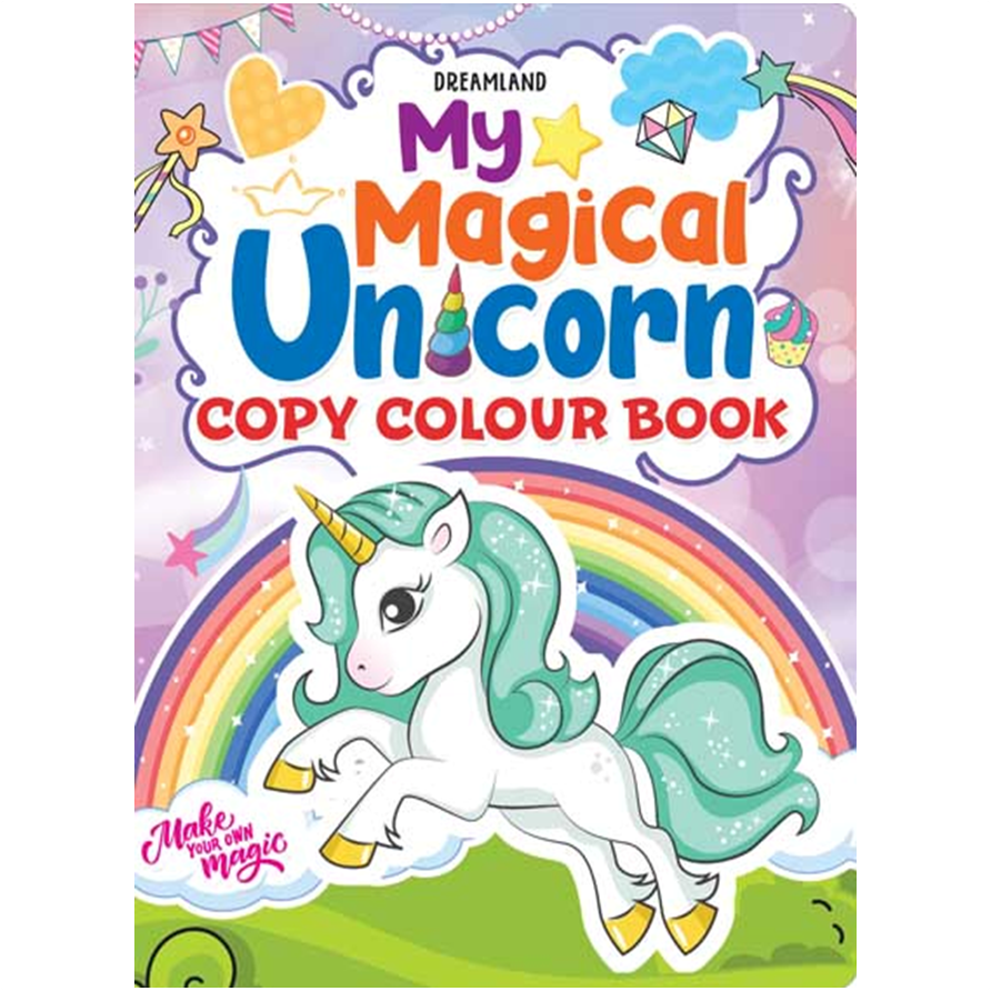 My Magical Unicorn Copy Colour Book for Children Age 2 -7 Years -  Make Your Own Magic Colouring Book