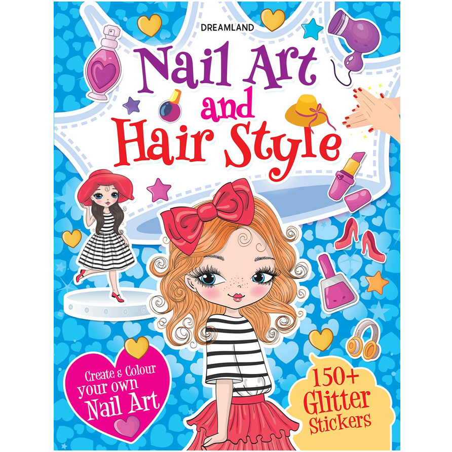 Nail Art and Hair Style- Create and Colour Your Own Nail Art with 150 Glitter Stickers